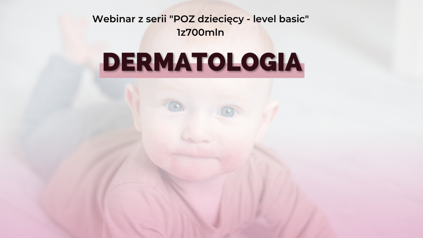 Dermatologia – webinar POZ dziecięcy Level Basic