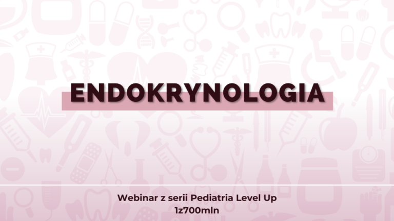 Endokrynologia – webinar Pediatria Level Up