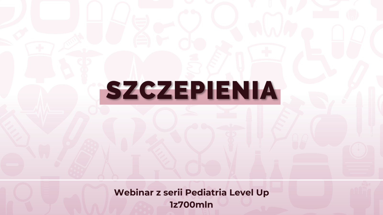 Szczepienia – webinar pediatria Level Up