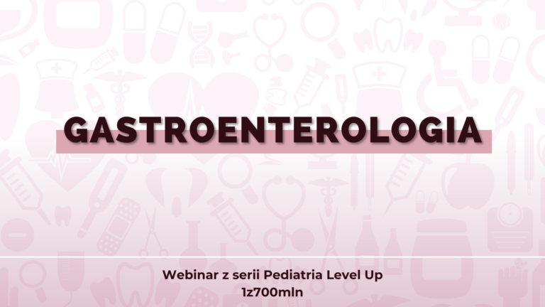 Gastroenterologia – webinar Pediatria Level Up