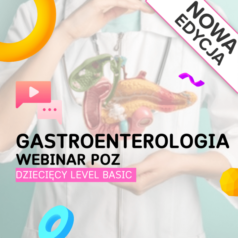 Gastroenterologia – webinar POZ dziecięcy Level Basic | NOWA EDYCJA