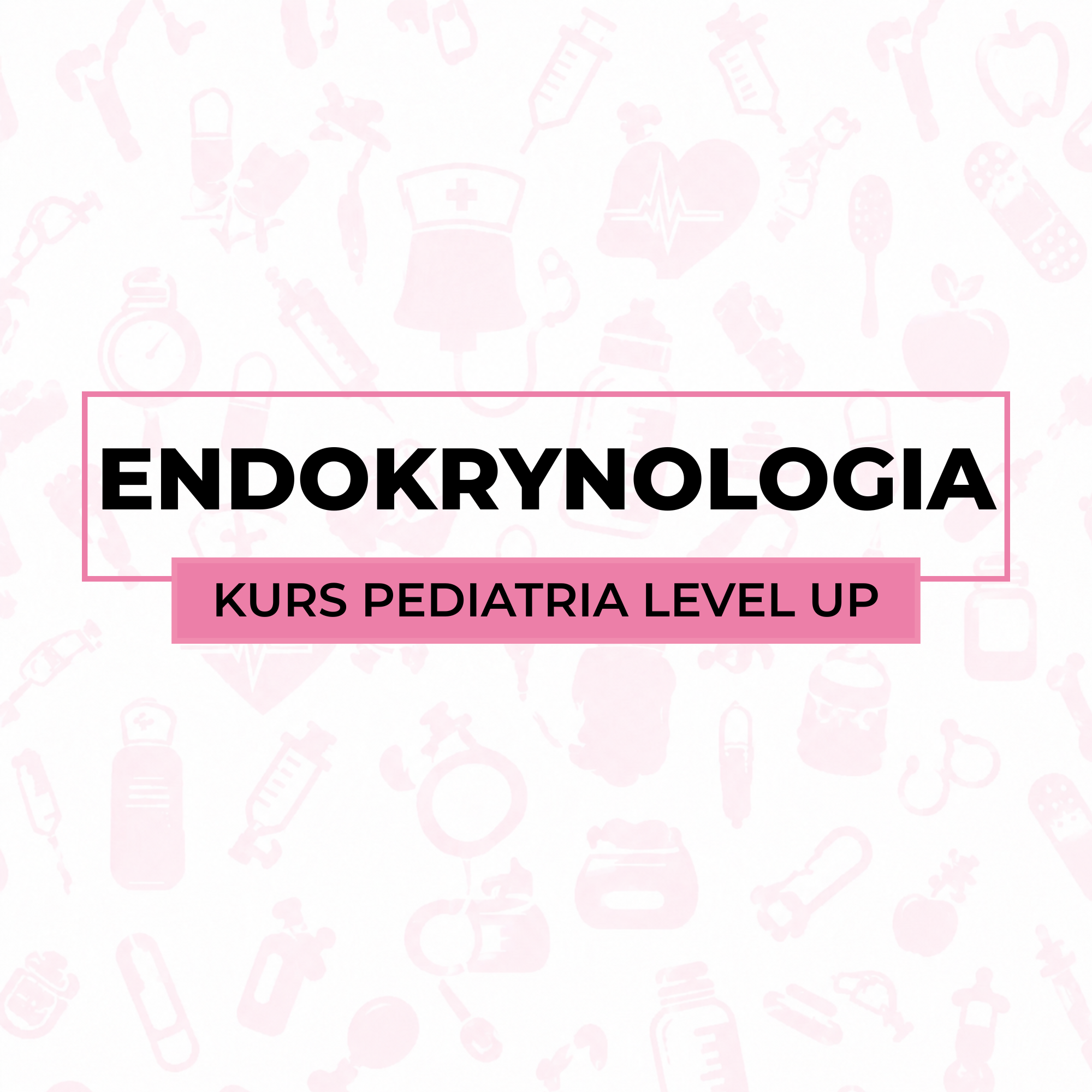 Endokrynologia - Pediatria Level Up
