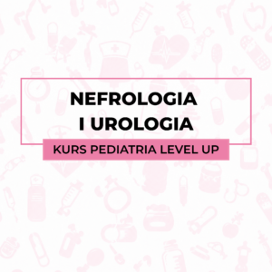 Nefrologia i Urologia - Pediatria Level Up