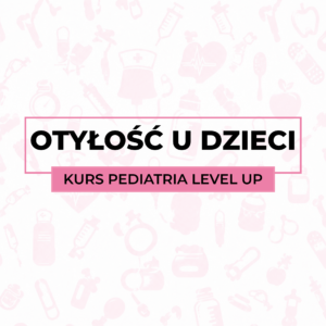 Otyłość u dzieci - Pediatria Level Up