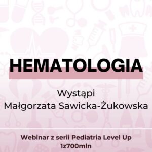 Hematologia - kurs Pediatria Level Up