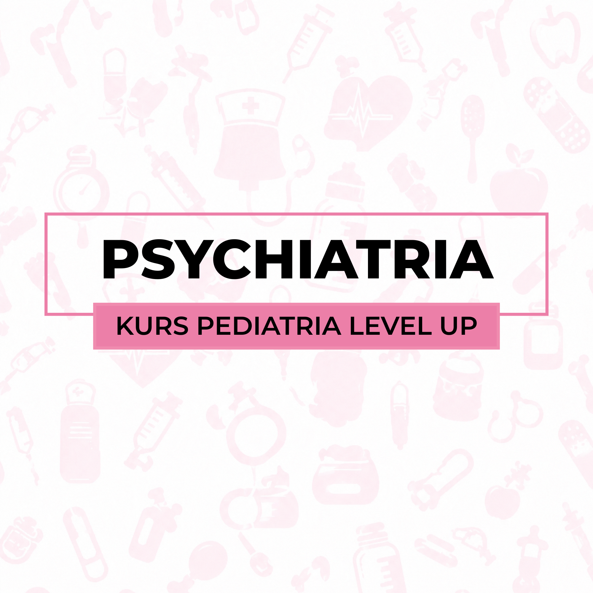 Psychiatria - Pediatria Level Up